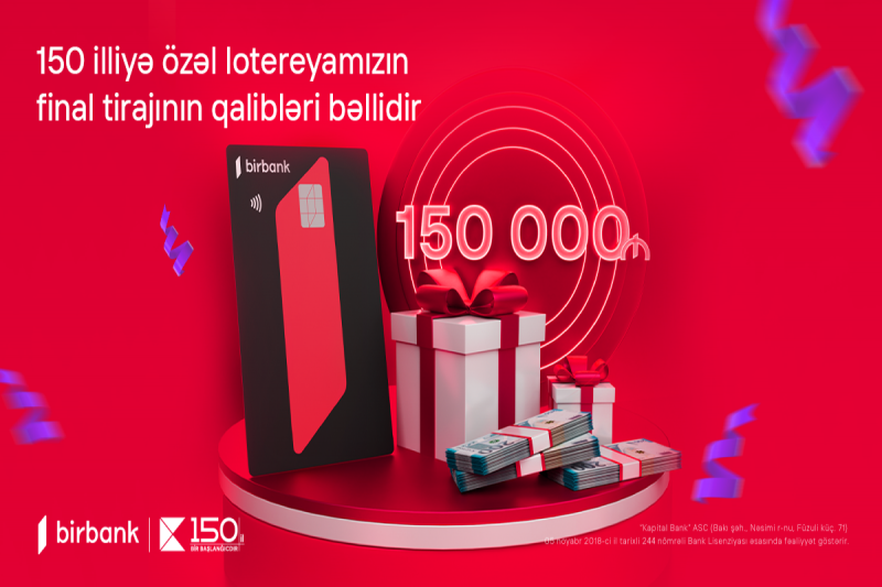 Kapital Bankın 150 illiyinə həsr olunan lotereyada 150 min AZN mükafatın sahibi bəlli olub